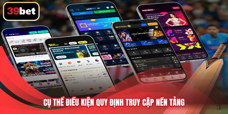 Cụ thể điều kiện quy định truy cập nền tảng 